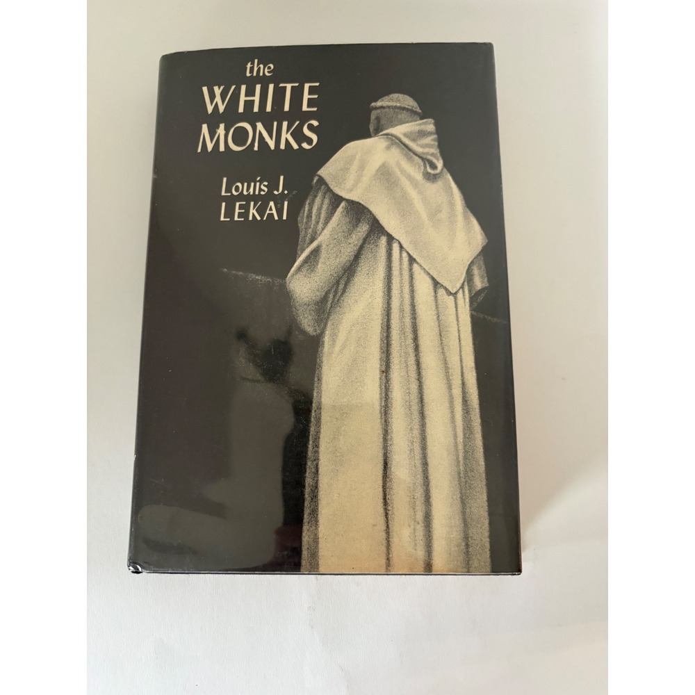 The White Monks by Louis J. Lekai Cistercian Monastery 1953 Hardcover